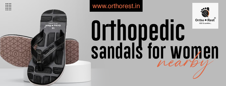 Find Orthopedic Sandals for Women Near You Today